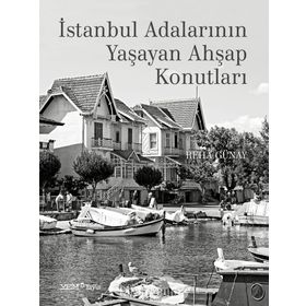 İstanbul Adalarının Yaşayan Ahşap Konutları - Reha Günay