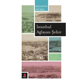 İstanbul Ağlayan Şehir Haldun Hürel Alfa Yayınları