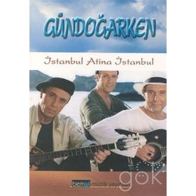 İSTANBUL ATINA İSTANBUL - GRUP GÜNDOĞARKEN
