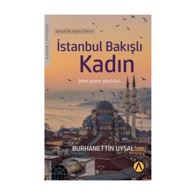 İstanbul Bakışlı Kadın - Burhanettin Uysal