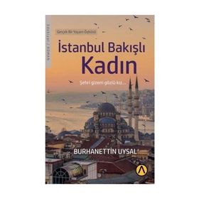 İstanbul Bakışlı Kadın - Burhanettin Uysal