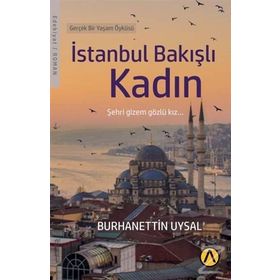 İstanbul Bakışlı Kadın - Burhanettin Uysal