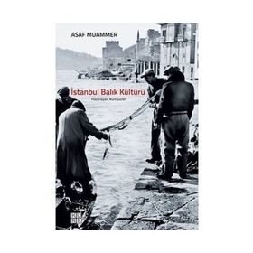 İstanbul Balık Kültürü - Asaf Muammer