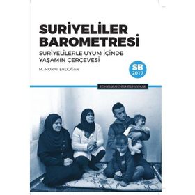 İstanbul Bilgi Üniversitesi Yayınları Suriyeliler Barometresi: Suriyelilerle Uyum İçinde Yaşamın Çerçevesi