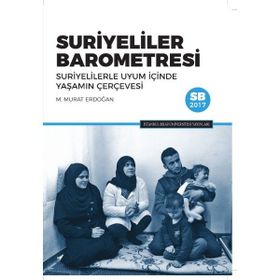 İstanbul Bilgi Üniversitesi Yayınları Suriyeliler Barometresi: Suriyelilerle Uyum İçinde Yaşamın Çerçevesi