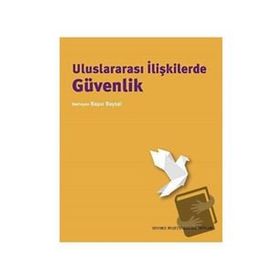 İstanbul Bilgi Üniversitesi Yayınları - Uluslararası İlişkilerde Güvenlik