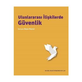 İstanbul Bilgi Üniversitesi Yayınları - Uluslararası İlişkilerde Güvenlik