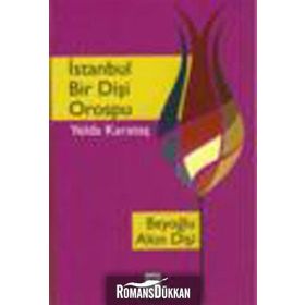 İstanbul Bir Dişi Orospu - Yelda Karataş