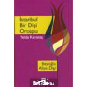 İstanbul Bir Dişi Orospu - Yelda Karataş
