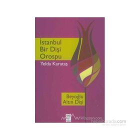 İstanbul Bir Dişi Orospu - Yelda Karataş