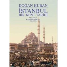İSTANBUL - BIR KENT TARIHI (İNGİLİZCE - CILTLI) - DOĞAN KUBAN