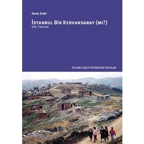 İstanbul Bir Kervansaray Mı? - Sema Erder