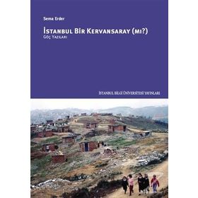 İstanbul Bir Kervansaray Mı? - Sema Erder