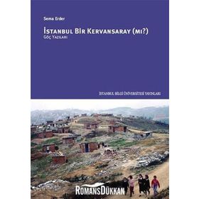 İstanbul Bir Kervansaray Mı? - Sema Erder
