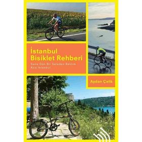 İstanbul Bisiklet Rehberi - Sana Dün Bir Seleden Baktım Aziz İstanbul - Aydan Çelik