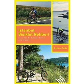 İstanbul Bisiklet Rehberi - Sana Dün Bir Seleden Baktım Aziz İstanbul - Aydan Çelik