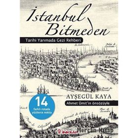 İSTANBUL BITMEDEN TARIHI YARIMADA GEZI REHBERI - AYŞEGÜL KAYA