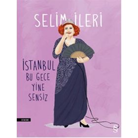 İstanbul Bu Gece Yine Sensiz - Selim İleri