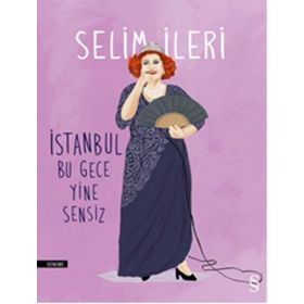 İstanbul Bu Gece Yine Sensiz - Selim İleri
