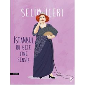 İstanbul Bu Gece Yine Sensiz - Selim İleri