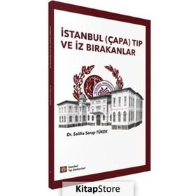 İstanbul Çapa Tıp ve İz Bırakanlar - İstanbul Tıp Kitabevi