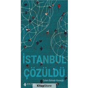 İstanbul Çözüldü - Özlem Bahadır Karaoğlu