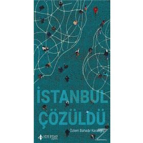 İstanbul Çözüldü - Özlem Bahadır Karaoğlu