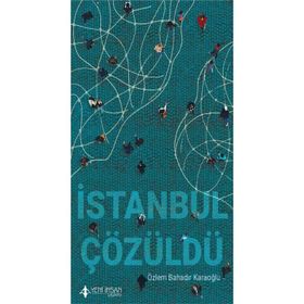 İstanbul Çözüldü - Özlem Bahadır Karaoğlu