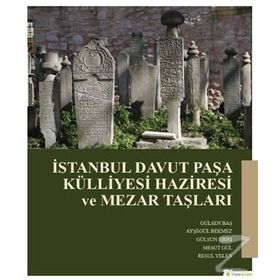 İstanbul Davut Paşa Külliyesi Haziresi ve Mezar Taşları - Gülsen Baş