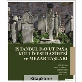 İstanbul Davut Paşa Külliyesi Haziresi ve Mezar Taşları - Gülsen Baş