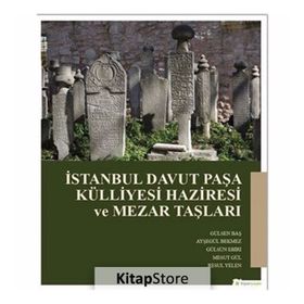 İstanbul Davut Paşa Külliyesi Haziresi ve Mezar Taşları - Gülsen Baş