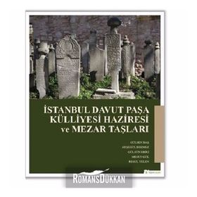 İstanbul Davut Paşa Külliyesi Haziresi ve Mezar Taşları - Gülsen Baş