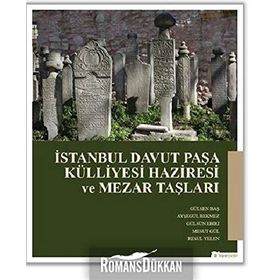 İstanbul Davut Paşa Külliyesi Haziresi ve Mezar Taşları - Gülsen Baş
