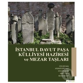 İstanbul Davut Paşa Külliyesi Haziresi ve Mezar Taşları - Gülsen Baş