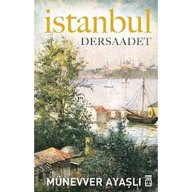 İstanbul - Dersaadet - Münevver Ayaşlı