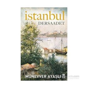 İstanbul - Dersaadet - Münevver Ayaşlı