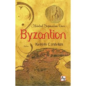 İstanbul Doğmadan Önce Byzantion - Kerem Cantekin