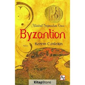 İstanbul Doğmadan Önce Byzantion - Kerem Cantekin