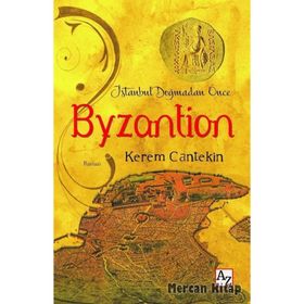 İstanbul Doğmadan Önce Byzantion - Kerem Cantekin