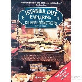 İSTANBUL EATS EXPLORING THE CULINARY BACKSTREETS SINCE 2009 - ANSEL MULLINS;YIGAL SCHLEIFER