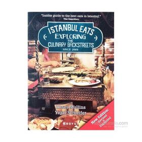 İSTANBUL EATS EXPLORING THE CULINARY BACKSTREETS SINCE 2009 - ANSEL MULLINS;YIGAL SCHLEIFER