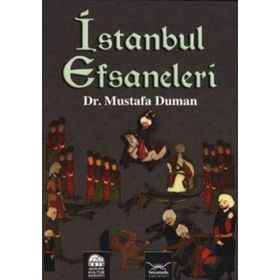 İSTANBUL EFSANELERI - MUSTAFA DUMAN