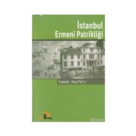 İSTANBUL ERMENI PATRİKLİĞİ - CANAN SEYFELI