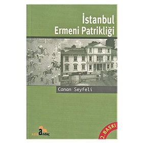 İSTANBUL ERMENI PATRİKLİĞİ - CANAN SEYFELI