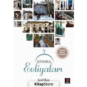 İstanbul Evliyaları İstanbul Manevi Gezi Rehberi - Aysel Okan