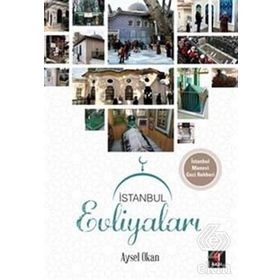 İstanbul Evliyaları İstanbul Manevi Gezi Rehberi - Aysel Okan