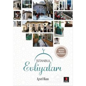 İstanbul Evliyaları İstanbul Manevi Gezi Rehberi - Aysel Okan