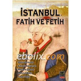İSTANBUL FATIH VE FETIH - A.KADIR ADIYAMAN, HAŞİM ALBAYRAK, İLYAS KARA, MAHMUT BALCI, METIN KORKMAZ, MEVLANA ÇAKIRAL, YAŞAR DOĞU