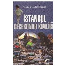 İSTANBUL GECEKONDU KİMLİĞİ - ORHAN TÜRKDOĞAN