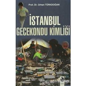 İSTANBUL GECEKONDU KİMLİĞİ - ORHAN TÜRKDOĞAN
